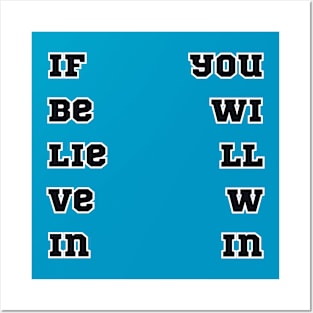 If Believe in You Will Win. 1 Posters and Art